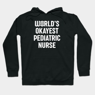 World's Okayest Pediatric Nurse Hoodie